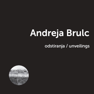 Andreja Brulc • Odstiranja/Unveilings image